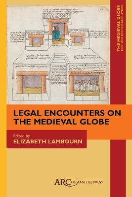 Legal Encounters on the Medieval Globe - 
