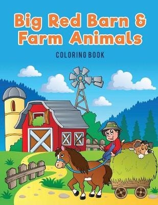 Big Red Barn and Farm Animals Coloring Book - Coloring Pages for Kids
