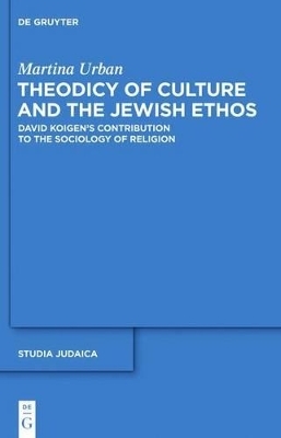 Theodicy of Culture and the Jewish Ethos - Martina Urban