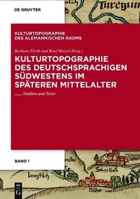 Kulturtopographie des deutschsprachigen Südwestens im späteren Mittelalter.