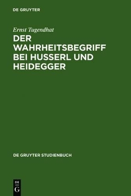 Der Wahrheitsbegriff bei Husserl und Heidegger - Ernst Tugendhat