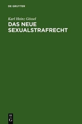 Das neue Sexualstrafrecht - Karl Heinz G&ouml;ssel