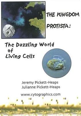 The Kingdom Protista - Jeremy D Pickett-Heaps, Julianne Pickett-Heaps