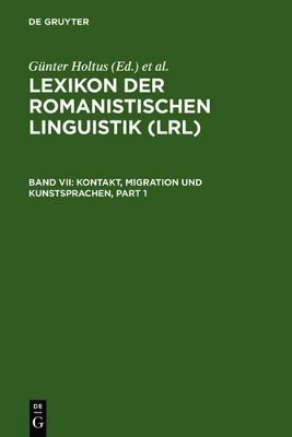 Lexikon der Romanistischen Linguistik (LRL) / Kontakt, Migration und Kunstsprachen - 
