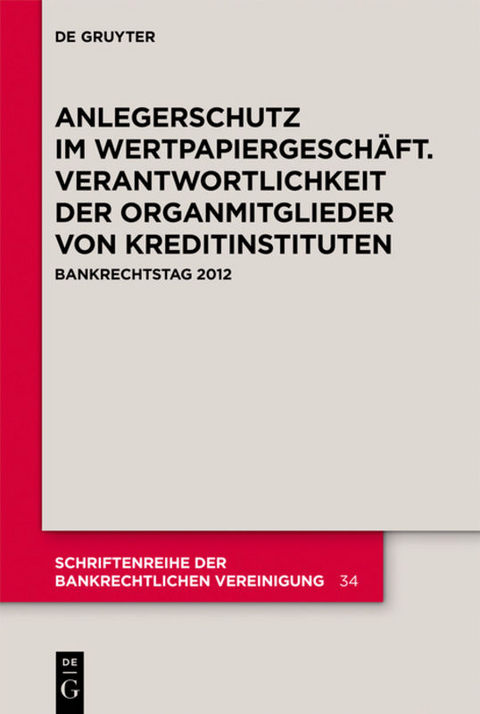 Anlegerschutz im Wertpapiergesch&auml;ft. Verantwortlichkeit der Organmitglieder von Kreditinstituten