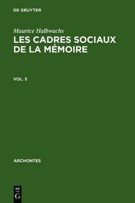 Les cadres sociaux de la m&eacute;moire - Maurice Halbwachs
