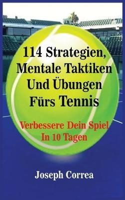 114 Strategien, Mentale Taktiken Und Ubungen Furs Tennis