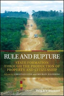 Rule and Rupture &ndash; State Formation through The Production of Property and Citizenship - 