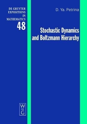 Stochastic Dynamics and Boltzmann Hierarchy - Dmitri Ya. Petrina