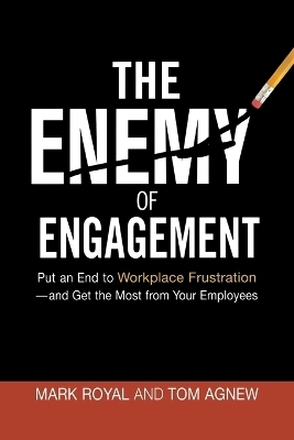 The Enemy of Engagement - Mark Royal, Tom Agnew