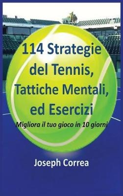 114 Strategie del Tennis, Tattiche Mentali, Ed Esercizi