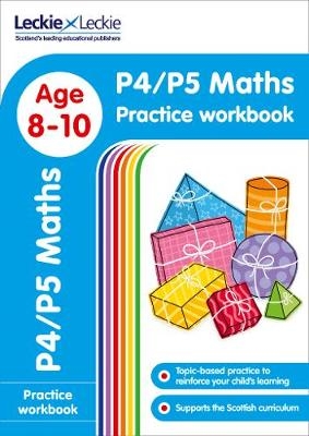 P4/P5 Maths Practice Workbook -  Leckie