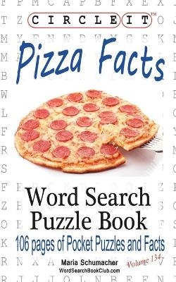 Circle It, Pizza Facts, Word Search, Puzzle Book -  Lowry Global Media LLC, Maria Schumacher