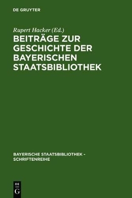 Beiträge zur Geschichte der Bayerischen Staatsbibliothek - 