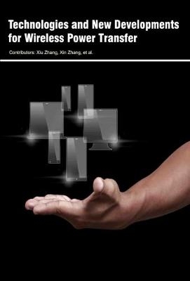 Technologies and New Developments for Wireless Power Transfer