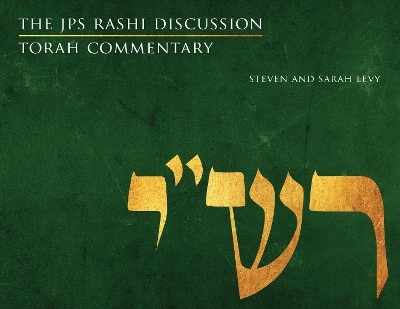 The JPS Rashi Discussion Torah Commentary - Sarah Levy, Steven Levy