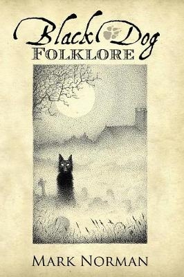 Black Dog Folklore - Mark Norman