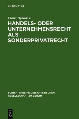 Handels- oder Unternehmensrecht als Sonderprivatrecht