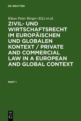 Zivil- und Wirtschaftsrecht im Europäischen und Globalen Kontext / Private and Commercial Law in a European and Global Context