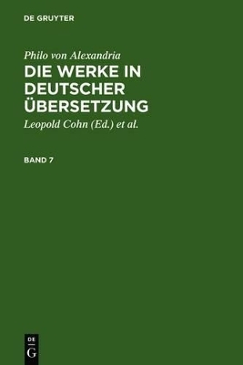 Philo von Alexandria: Die Werke in deutscher &Uuml;bersetzung / Philo von Alexandria: Die Werke in deutscher &Uuml;bersetzung. Band 7 -  Philo von Alexandria