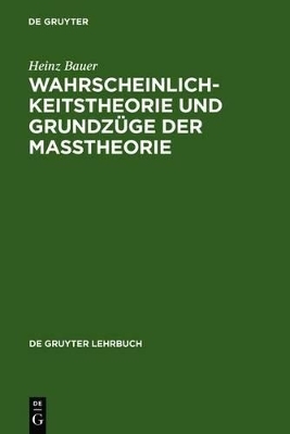 Wahrscheinlichkeitstheorie und Grundz&uuml;ge der Ma&szlig;theorie - Heinz Bauer