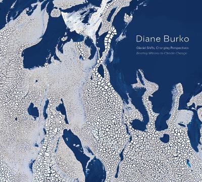 Diane Burko: Bearing Witness to Climate Change - 