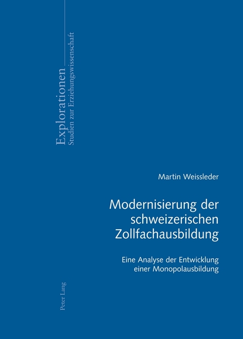 Modernisierung der schweizerischen Zollfachausbildung - Martin Weissleder