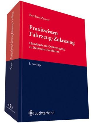 Praxiswissen Fahrzeug-Zulassung - Bernhard Zunner