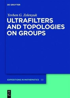 Ultrafilters and Topologies on Groups - Yevhen Zelenyuk