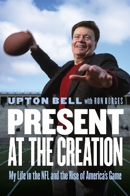 Present at the Creation - Upton Bell, Ron Borges