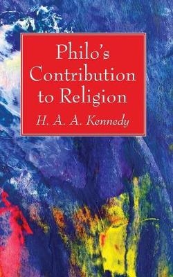 Philo's Contribution to Religion - H A a Kennedy