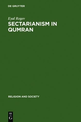 Sectarianism in Qumran - Eyal Regev