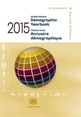 United Nations Demographic Yearbook 2015, Sixty-Sixth Issue -  United Nations Department of Economic and Social Affairs