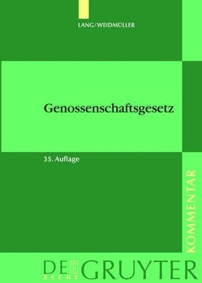 Lang/Weidm&uuml;ller. Genossenschaftsgesetz - 