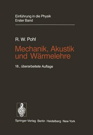 Einführung in die Physik / Mechanik, Akustik und Wärmelehre