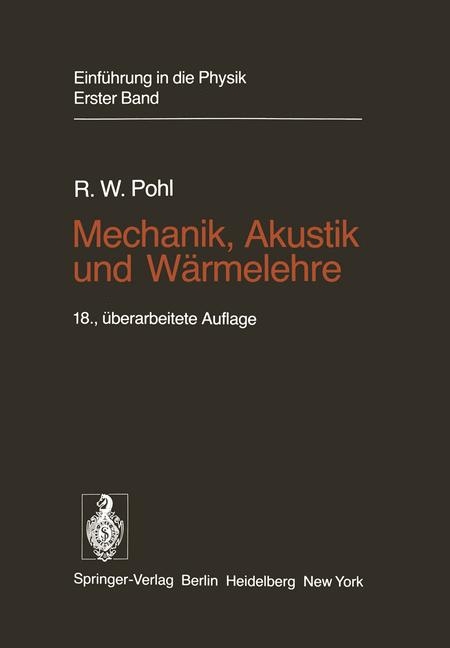 Einf&uuml;hrung in die Physik / Mechanik, Akustik und W&auml;rmelehre - Robert W. Pohl