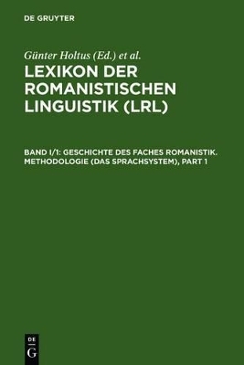 Lexikon der Romanistischen Linguistik (LRL) / Geschichte des Faches Romanistik. Methodologie (Das Sprachsystem)