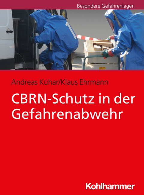 CBRN-Schutz in der Gefahrenabwehr - Andreas K&uuml;har, Klaus Ehrmann