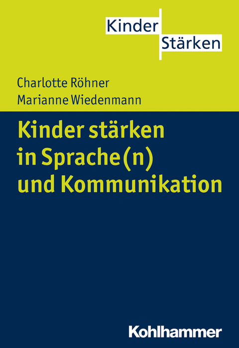 Kinder st&auml;rken in Sprache(n) und Kommunikation - Charlotte R&ouml;hner, Marianne Wiedenmann