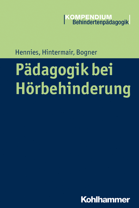 P&auml;dagogik bei H&ouml;rbehinderung - Johannes Hennies, Manfred Hintermair, Barbara Bogner