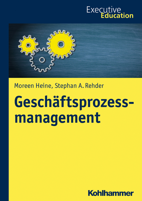 Gesch&auml;ftsprozessmanagement - Moreen Heine, Stephan A. Rehder