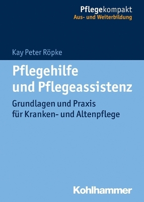Pflegehilfe und Pflegeassistenz - Kay Peter R&ouml;pke