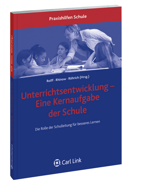 Unterrichtsentwicklung- Eine Kernaufgabe der Schule - Hans-G&uuml;nter Rolff, Elisabeth Rhinow, Theresa R&ouml;hrich