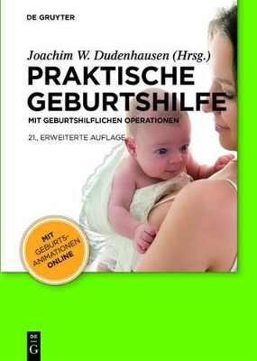 Praktische Geburtshilfe - Joachim W. Dudenhausen