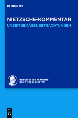Historischer und kritischer Kommentar zu Friedrich Nietzsches Werken / Kommentar zu Nietzsches "Unzeitgem&auml;&szlig;e Betrachtungen" - Barbara Neymeyr