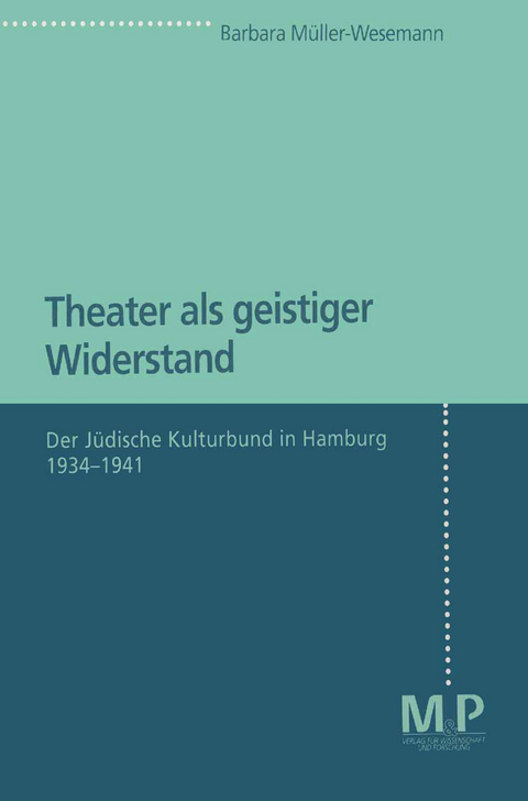 Theater als geistiger Widerstand - Barbara M&uuml;ller-Wesemann