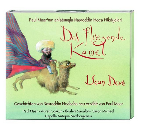 Das fliegende Kamel &ndash; Die literarisch-musikalische Reise in das Land des Nasreddin Hodscha (2 CD) - Paul Maar