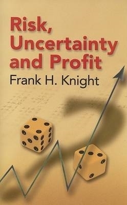Risk, Uncertainty and Profit - Frank H Knight