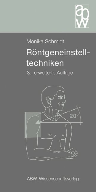 R&ouml;ntgeneinstelltechniken - Monika Schmidt