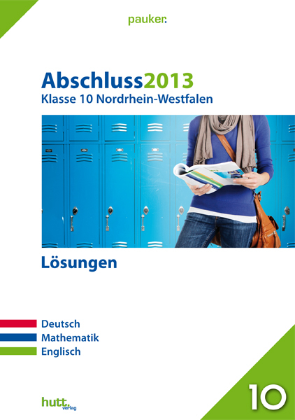 Pauker. Die Lernhilfen / Abschluss 2013 - Mittlerer Schulabschluss Nordrhein-Westfalen L&ouml;sungen